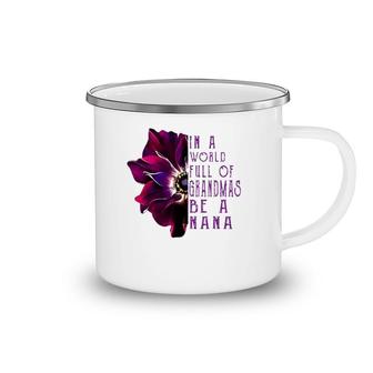 In A World Full Of Grandmas Be A Nana Anemone Mother's Day Camping Mug | Mazezy