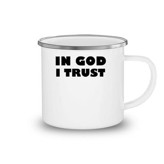 In God I Trust - Fun Religious Inspirations Camping Mug | Mazezy
