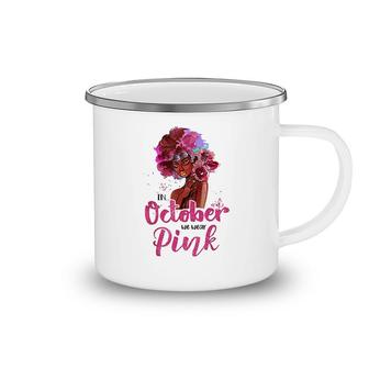 In October We Wear Pink Camping Mug | Mazezy