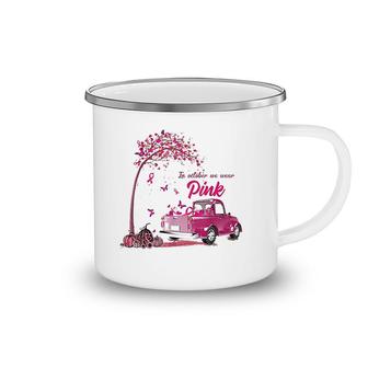 In October We Wear Pink Truck Camping Mug | Mazezy