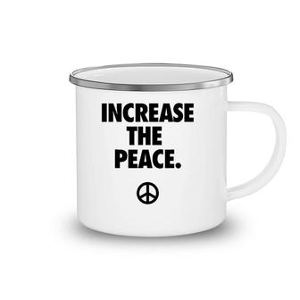 Increase The Peace Promotes Peace Camping Mug