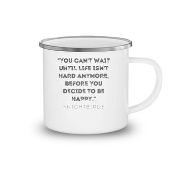 Inspirational Quote From Nightbirde, Quote Camping Mug | Mazezy