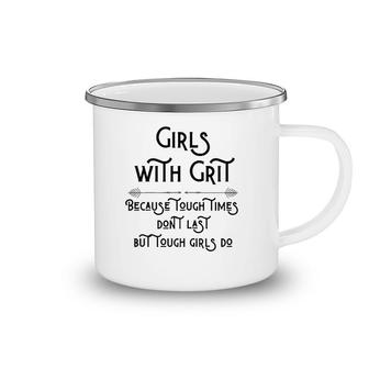 Inspiring Quote For Moms Daughters And All Girls With Grit Camping Mug | Mazezy