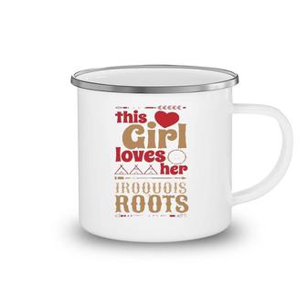 Iroquois Native American Inspired Design For This Girl Loves Her Iroquois Roots Camping Mug | Mazezy