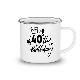 It Is 40Th Birthday Crown Funny Present Camping Mug - Seseable