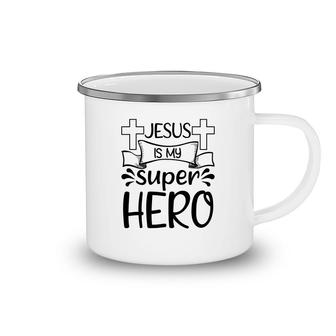 Jesus Is My Super Hero Camping Mug | Mazezy