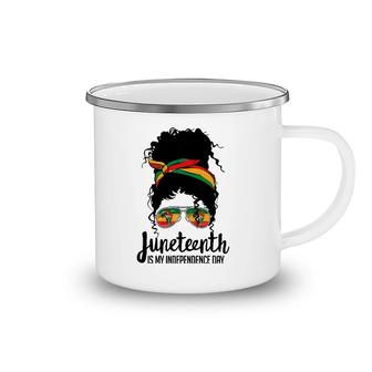 Juneteenth Is My Independence Day Freedom 1865 Afro Melanin Camping Mug | Mazezy