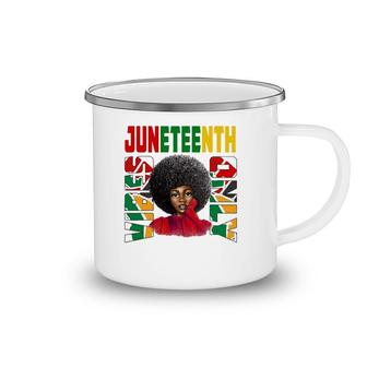 Juneteenth Vibes Only Afro Melanin Black Natural Hair Womens Camping Mug | Mazezy