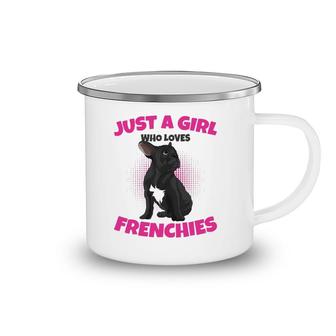 Just A Girl Who Loves Frenchies French Bulldog Girls Camping Mug | Mazezy