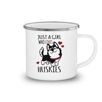 Just A Girl Who Loves Huskies Dog Animal Lover Cute Cool Camping Mug | Mazezy