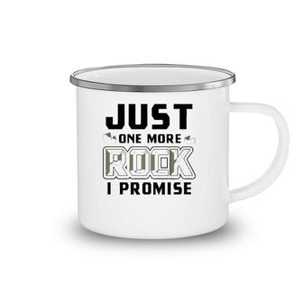 Just One More Rock I Promise Geology Funny Geologist Gift Camping Mug | Mazezy