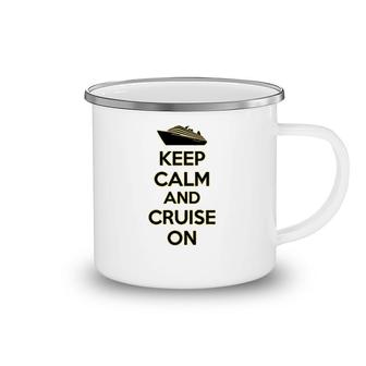 Keep Calm And Cruise On Camping Mug | Mazezy