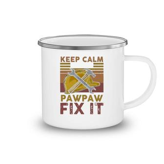 Keep Calm And Let Pawpaw Fix It Camping Mug | Mazezy