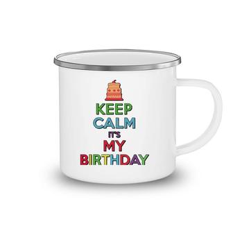 Keep Calm It's My Birthday Camping Mug | Mazezy