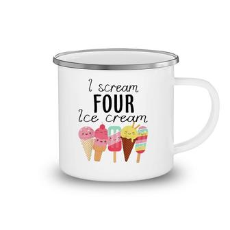 Kids I Scream Four Ice Cream 4Th Birthday Boy Girl 4 Years Old Camping Mug | Mazezy
