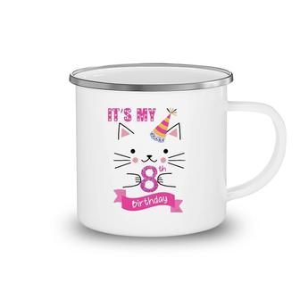 Kids Kids Its My 8Th Birthday Girl Kitty Cat Theme Party Camping Mug | Mazezy