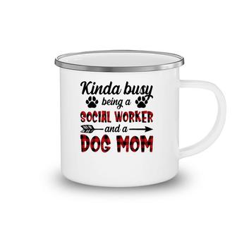Kinda Busy Being A Social Worker And A Dog Mom Funny Camping Mug | Mazezy