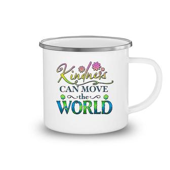 Kindness Can Move The World Camping Mug | Mazezy