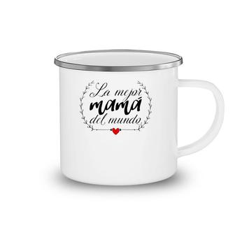 La Mejor Mama Del Mundo Heart Spanish Mami Mom Madre Mother Camping Mug | Mazezy UK
