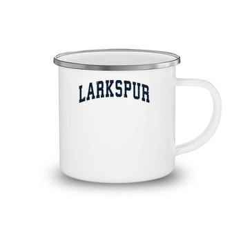 Larkspur California Ca Vintage Sports Design Navy Design Camping Mug | Mazezy