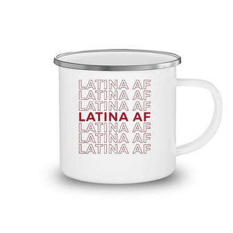 Latina Af Latinas Pride Womens Feminist Gift Latin Girls Pullover Camping Mug | Mazezy