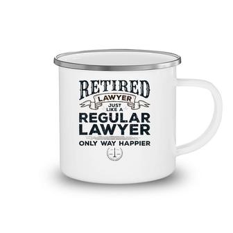 Lawyer Retirement Gifts Attorney Way Happier Retired Lawyer Camping Mug | Mazezy