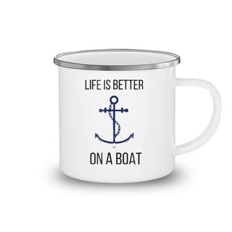 Life Is Better On A Boat Nautical Maritime Tee Camping Mug | Mazezy