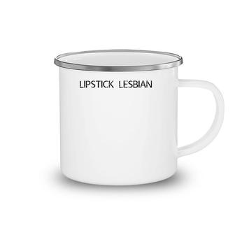 Lipstick Lesbian Funny Gay Lgbt Pride Rainbow Gift Idea Raglan Baseball Tee Camping Mug | Mazezy