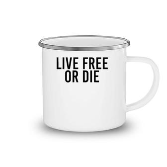 Live Free Or Die Funny New Hampshire 603 Gift Idea Camping Mug | Mazezy