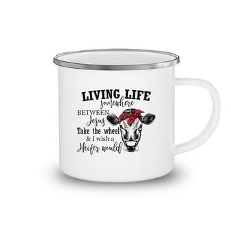 Living Live Somewhere Between Jesus Heifer Camping Mug | Mazezy