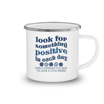 Look For Something Positive In Each Day Trendy Clothing Camping Mug | Mazezy