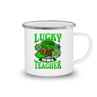 Lucky To Be A Teacher St Patricks Day Teacher Camping Mug | Mazezy