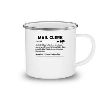 Mail Clerk Definition Camping Mug | Mazezy