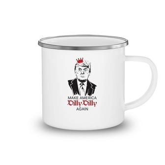 Make America Dilly Dilly Again Camping Mug | Mazezy