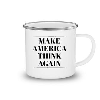 Make America Think Again Camping Mug | Mazezy