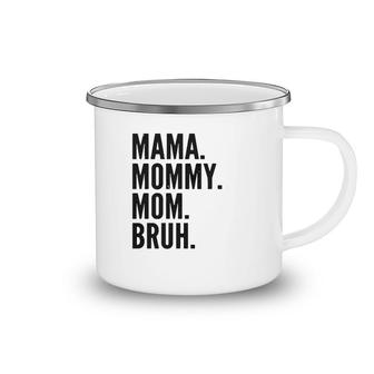 Mama Mommy Mom Bruh Dark Camping Mug | Mazezy