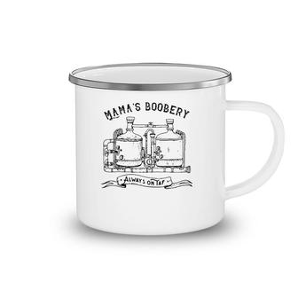 Mama's Boobery Always On Tap Funny Brewery Vintage Camping Mug | Mazezy