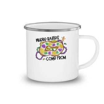 Mardi Gras Where Babies Come From King Cake Camping Mug | Mazezy