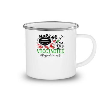 Masked And Vaccinated Physical Therapist Camping Mug | Mazezy