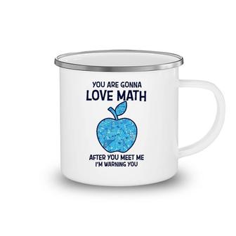 Math Teacher You Gonna Love Math After You Meet Me Camping Mug | Mazezy