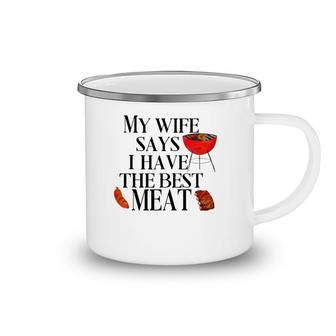 Mens Funny Grilling My Wife Says I Have The Best Meat Chef Bbq Camping Mug | Mazezy