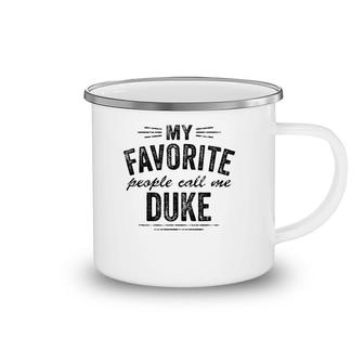 Mens My Favorite People Call Me Duke Camping Mug | Mazezy