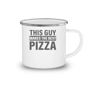 Mens This Guy Makes The Best Pizza Party Lover Pizza Maker Camping Mug | Mazezy