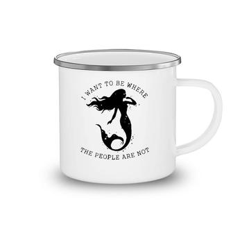 Mermaid I Want To Be Where The People Are Not Camping Mug | Mazezy