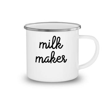Milk Maker Funny Breastfeeding Mother Camping Mug | Mazezy