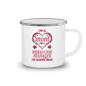 Mom Nurse Case Manager Cute Funny Saying Gift Camping Mug | Mazezy