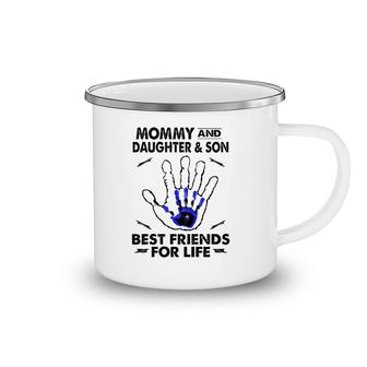 Mommy And Daughter And Son Best Friend For Life Mother Gift Camping Mug | Mazezy