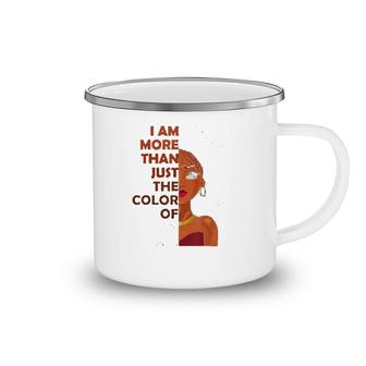 More Than The Color Of My Skin Camping Mug | Mazezy