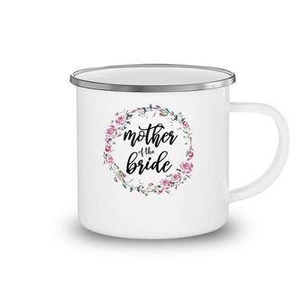 Mother Of The Bride Wedding Matching Bridal Party Camping Mug | Mazezy