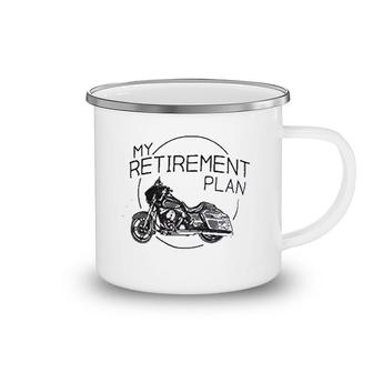 Motorcycle My Retirement Plan Camping Mug | Mazezy